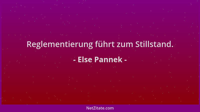 Else Pannek - Reglementierung führt zum Stillstand....