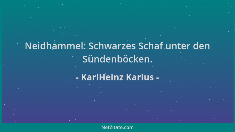 KarlHeinz Karius - Neidhammel: Schwarzes Schaf unter den Sündenböcken....
