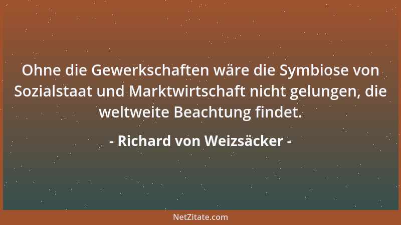 Richard von Weizsäcker - Das Befinden der Automobilindustrie ist ein Barometer für die gesamte Wirtschaft....