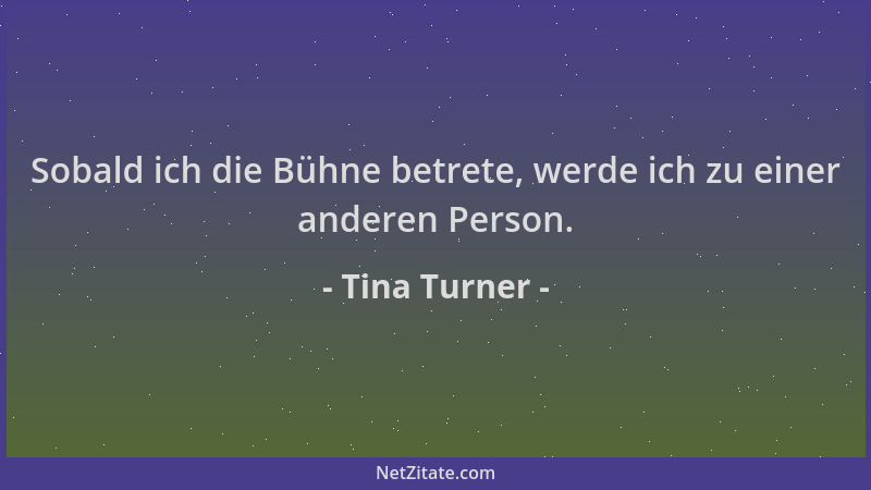 Tina Turner - Sobald ich die Bühne betrete, werde ich zu einer anderen Person....