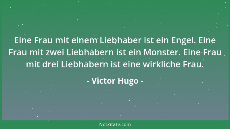 Victor Hugo - Ein Mensch ist nicht immer untätig, wenn er von seinen Gedanken aufgesaugt wird. Es gibt eine sichtbare und e...