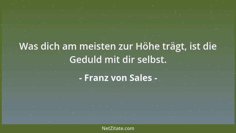 Franz von Sales - Beten heißt, die Gegenwart Gottes erleben....