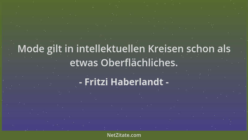 Fritzi Haberlandt - Mode gilt in intellektuellen Kreisen schon als etwas Oberflächliches....