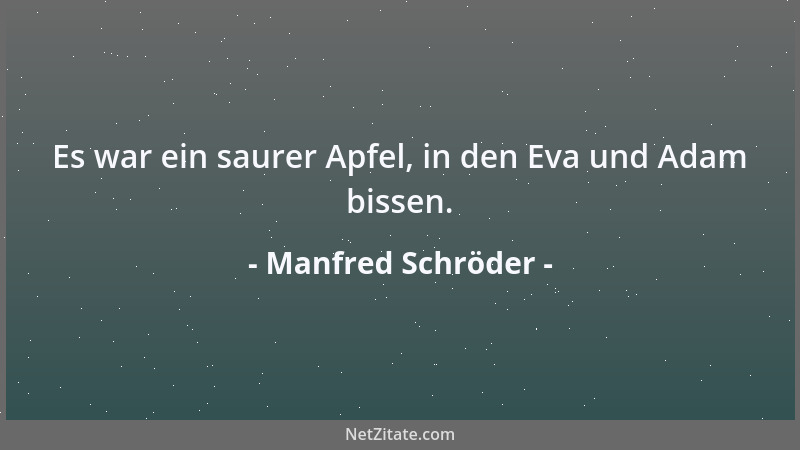 Manfred Schröder - Es war ein saurer Apfel, in den Eva und Adam bissen....