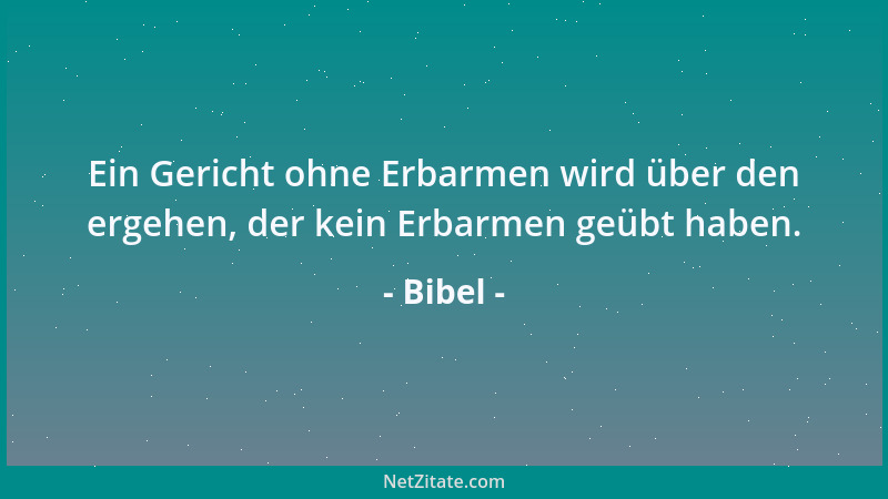 Bibel - Frage doch das Vieh, das wird dich 's lehren, und die Vögel unter dem Himmel, die werden dir 's sagen, oder die Sträu...