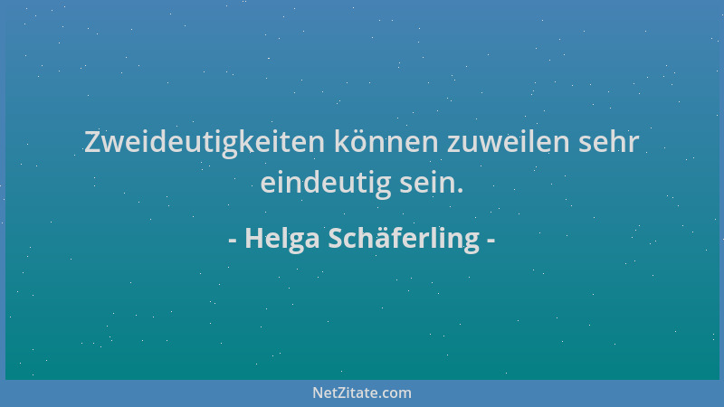 Helga Schäferling - Zweideutigkeiten können zuweilen sehr eindeutig sein....