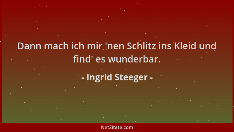 Ingrid Steeger - Dann mach ich mir  'nen Schlitz ins Kleid und find ' es wunderbar....