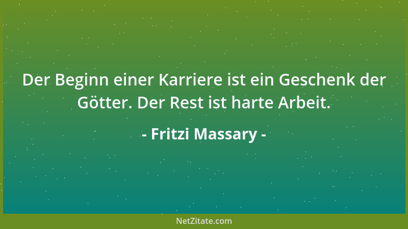 Fritzi Massary - Der Beginn einer Karriere ist ein Geschenk der Götter. Der Rest ist harte Arbeit....