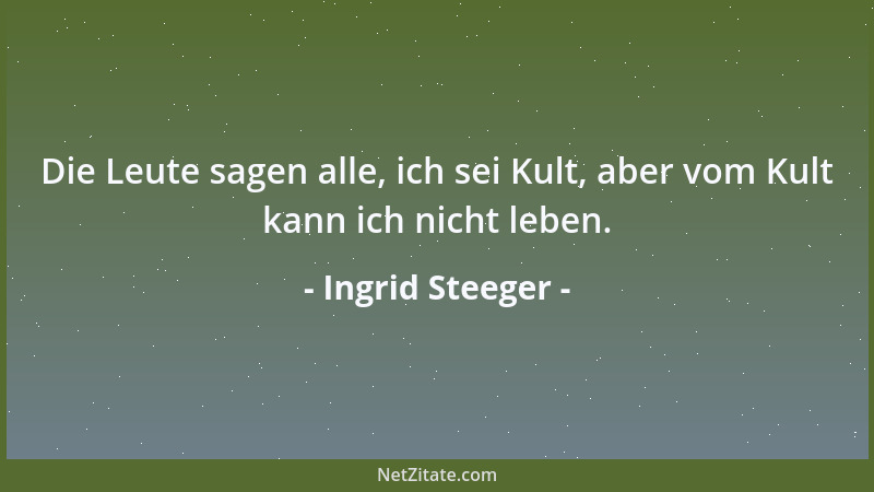 Ingrid Steeger - Die Leute sagen alle, ich sei Kult, aber vom Kult kann ich nicht leben....