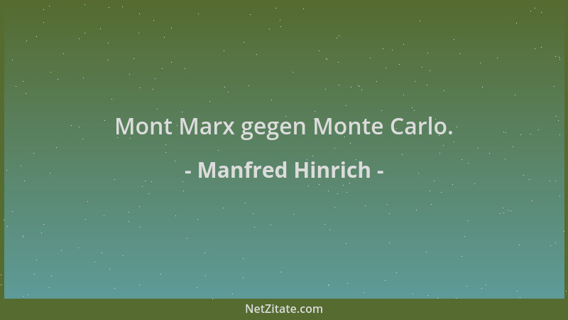 Manfred Hinrich - Mont Marx gegen Monte Carlo....