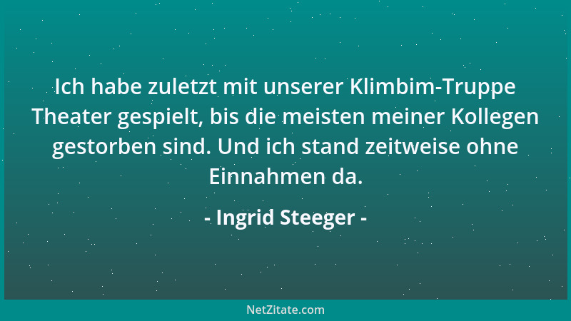 Ingrid Steeger - Ich habe zuletzt mit unserer Klimbim-Truppe Theater gespielt, bis die meisten meiner Kollegen gestorben si...