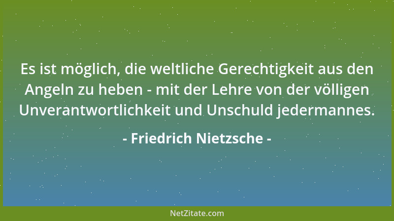 Friedrich Nietzsche - Allem Zukünftigen beißt das Vergangene in den Schwanz....