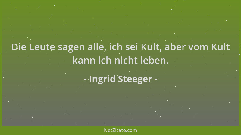 Ingrid Steeger - Die Leute sagen alle, ich sei Kult, aber vom Kult kann ich nicht leben....