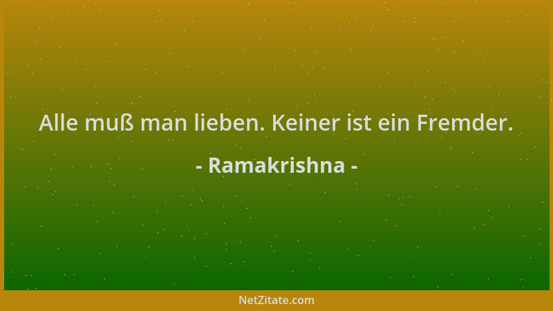 Ramakrishna - Alle muß man lieben. Keiner ist ein Fremder....
