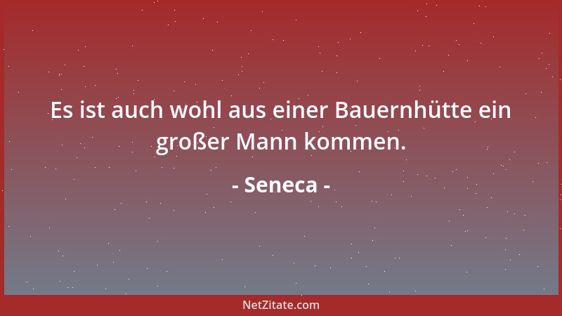 Seneca - Der Tod ist die Befreiung und das Ende von allen Übeln, über ihn gehen unsere Leiden nicht hinaus, er versetzt uns...