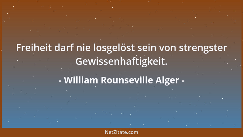 William Rounseville Alger - Staatskunst besteht darin, eine Nation von dem, was sie ist, in das, was sie sein könnte, umzuw...