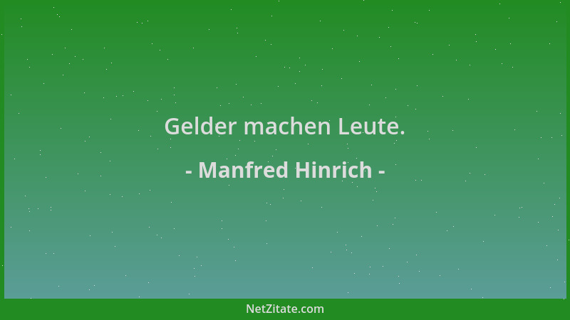 Manfred Hinrich - Gelder machen Leute....