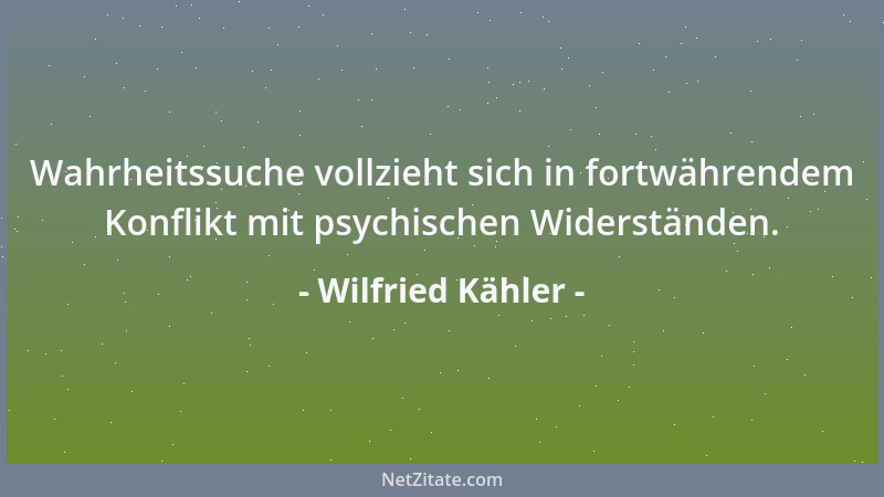 Wilfried Kähler - Als junger Mensch kam mir einmal der Gedanke, dass in der Atomforschung Atome sich gleichsam selbst erfor...