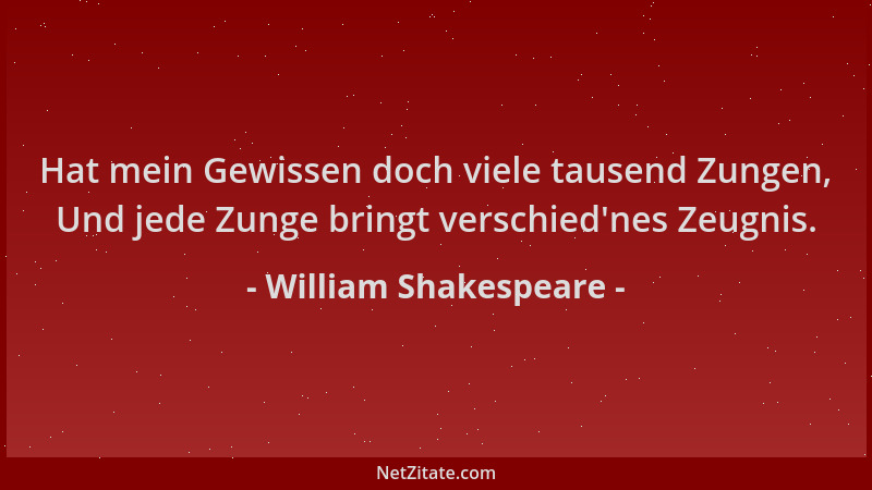 William Shakespeare - Hat mein Gewissen doch viele tausend Zungen, Und jede Zunge bringt verschied 'nes Zeugnis....