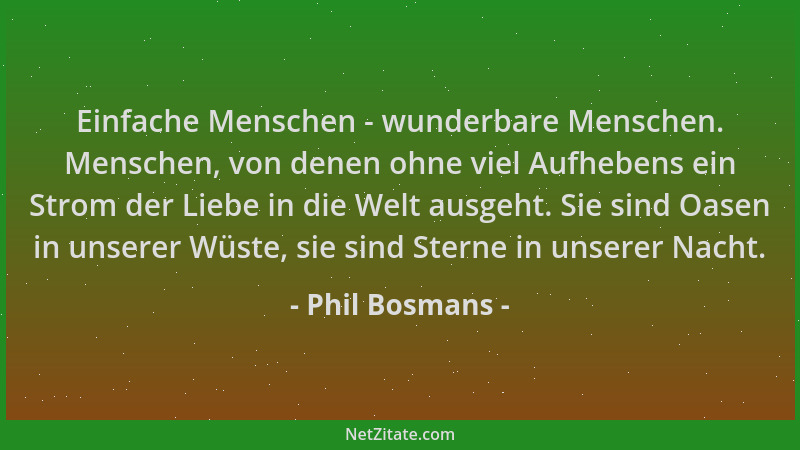 Phil Bosmans - Einfache Menschen - wunderbare Menschen. Menschen, von denen ohne viel Aufhebens ein Strom der Liebe in die...