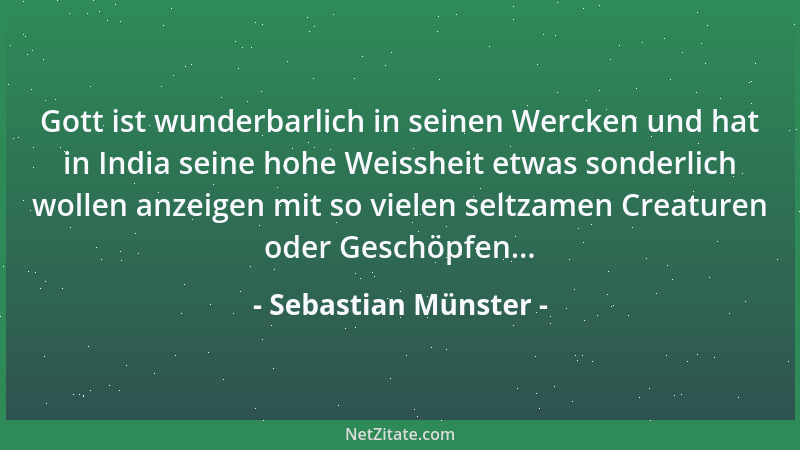 Sebastian Münster - Gott ist wunderbarlich in seinen Wercken und hat in India seine hohe Weissheit etwas sonderlich wollen...