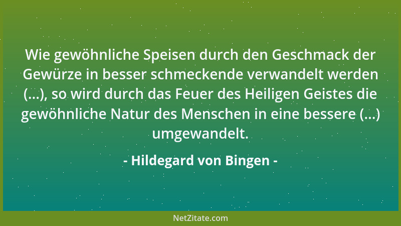 Hildegard von Bingen - Wie gewöhnliche Speisen durch den Geschmack der Gewürze in besser schmeckende verwandelt werden (......