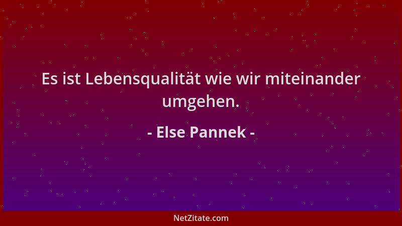 Else Pannek - Es ist Lebensqualität wie wir miteinander umgehen....