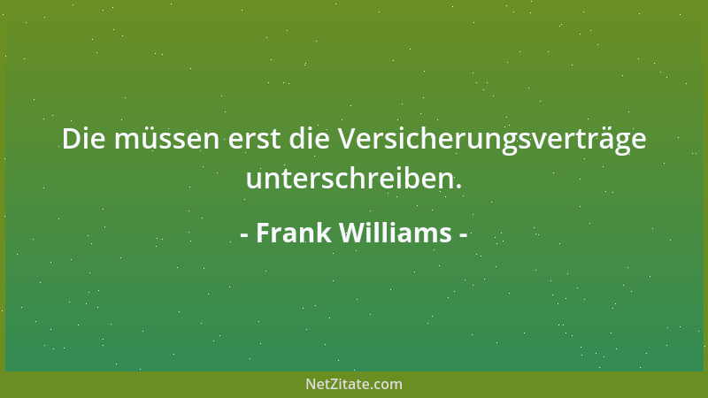 Frank Williams - Manchmal brauche ich ein Jahr, um ein Buch fertigzulesen. Es fällt mir schwer, die Seiten umzuschlagen....