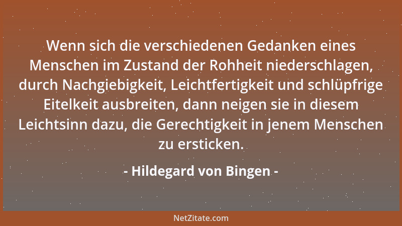 Hildegard von Bingen - Wenn sich die verschiedenen Gedanken eines Menschen im Zustand der Rohheit niederschlagen, durch Nac...