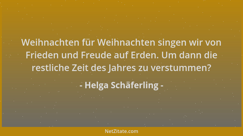 Helga Schäferling - Weihnachten für Weihnachten singen wir von Frieden und Freude auf Erden. Um dann die restliche Zeit des...