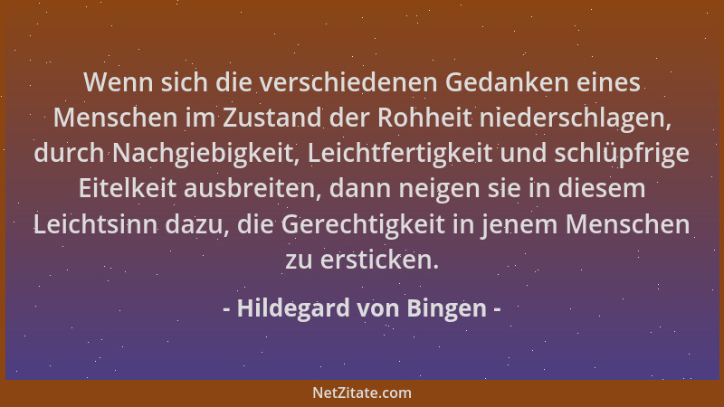 Hildegard von Bingen - Wenn sich die verschiedenen Gedanken eines Menschen im Zustand der Rohheit niederschlagen, durch Nac...