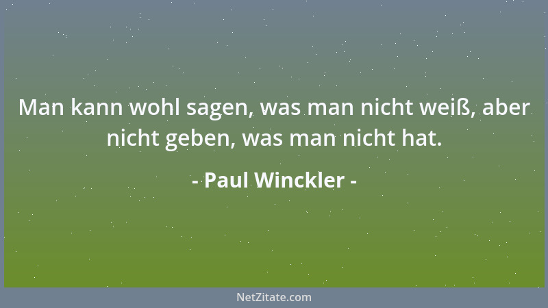 Paul Winckler - Ein Leben, das keine Widerwertigkeit hat, muß man unter denen suchen, die nur von Morgen bis Abend gelebet....