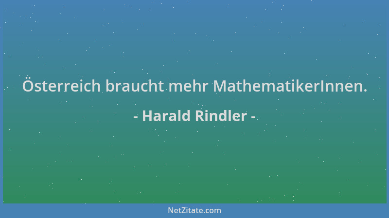 Harald Rindler - Österreich braucht mehr MathematikerInnen....