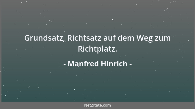 Manfred Hinrich - Grundsatz, Richtsatz auf dem Weg zum Richtplatz....