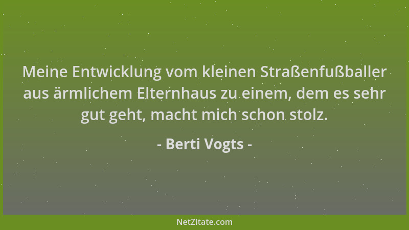 Berti Vogts - Meine Entwicklung vom kleinen Straßenfußballer aus ärmlichem Elternhaus zu einem, dem es sehr gut geht, macht...