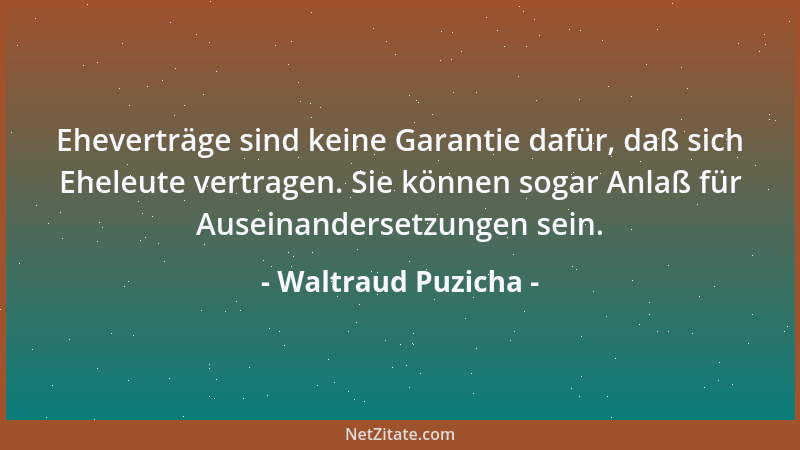 Waltraud Puzicha - Eheverträge sind keine Garantie dafür, daß sich Eheleute vertragen. Sie können sogar Anlaß für Auseinand...