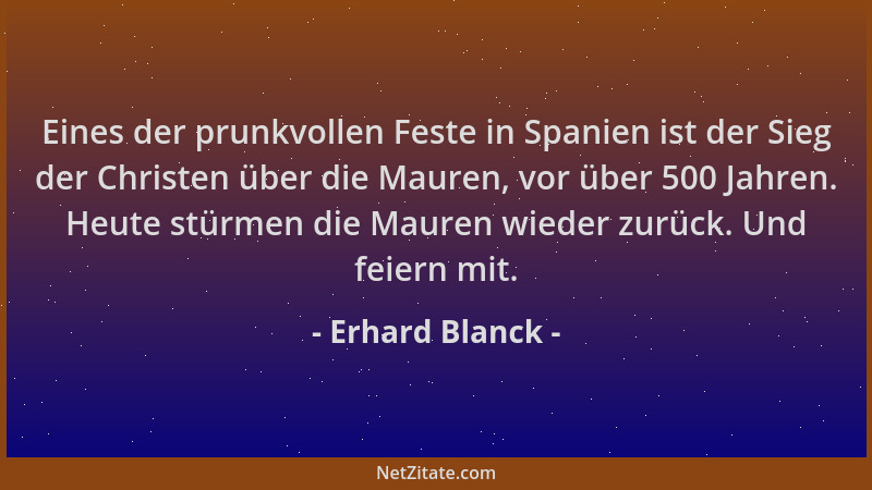 Erhard Blanck - Eines der prunkvollen Feste in Spanien ist der Sieg der Christen über die Mauren, vor über 500 Jahren. Heut...