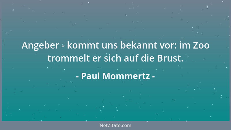Paul Mommertz - Angeber - kommt uns bekannt vor: im Zoo trommelt er sich auf die Brust....