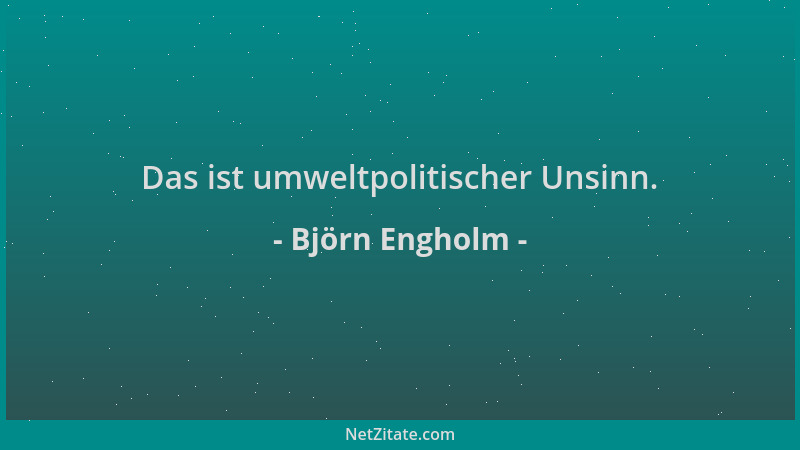 Björn Engholm - Das ist umweltpolitischer Unsinn....