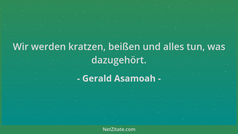 Gerald Asamoah - Wir werden kratzen, beißen und alles tun, was dazugehört....