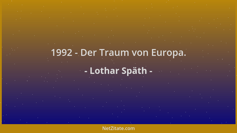 Lothar Späth - 1992 - Der Traum von Europa....