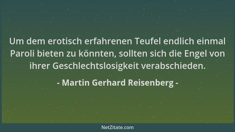Martin Gerhard Reisenberg - Um dem erotisch erfahrenen Teufel endlich einmal Paroli bieten zu könnten, sollten sich die Eng...