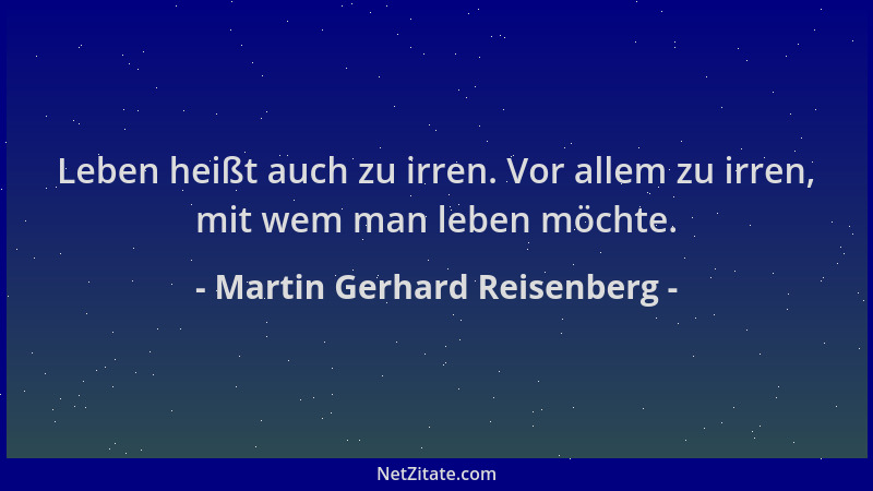 Martin Gerhard Reisenberg - Leben heißt auch zu irren. Vor allem zu irren, mit wem man leben möchte....