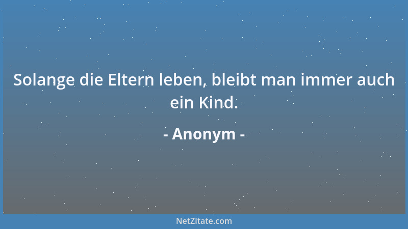 Anonym - Eine Mücke im Auge kann auch einen Elefanten zum Weinen bringen....