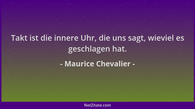 Maurice Chevalier - Takt ist die innere Uhr, die uns sagt, wieviel es geschlagen hat....