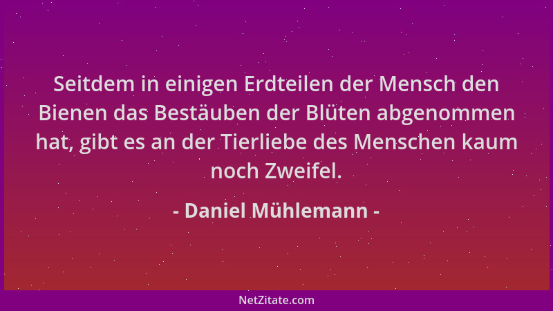 Daniel Mühlemann - Seitdem in einigen Erdteilen der Mensch den Bienen das Bestäuben der Blüten abgenommen hat, gibt es an d...