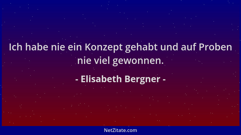Elisabeth Bergner - Ich habe nie ein Konzept gehabt und auf Proben nie viel gewonnen....