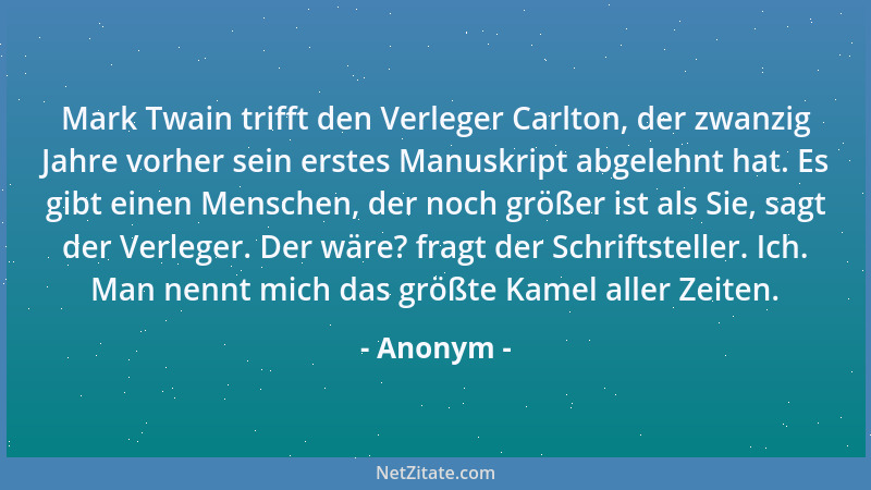 Anonym - Mark Twain trifft den Verleger Carlton, der zwanzig Jahre vorher sein erstes Manuskript abgelehnt hat. Es gibt ein...