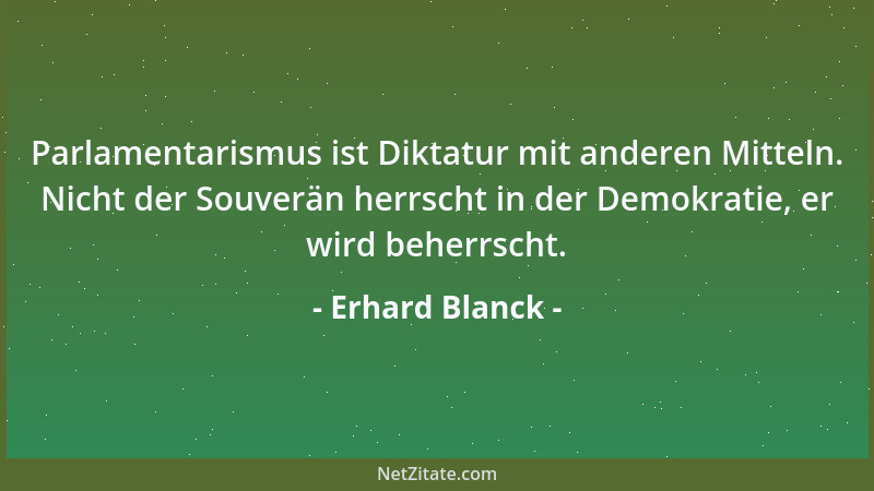Erhard Blanck - Wir sind eine Demokratie, in der die Minderheit der Reichen, die Mehrheit versklavt....