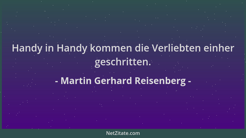 Martin Gerhard Reisenberg - Handy in Handy kommen die Verliebten einher geschritten....